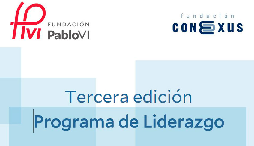 Se convoca la 3ª edición del programa de Liderazgo de la Fundación Pablo VI y la Fundación Conexus