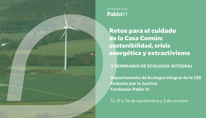 Sostenibilidad, crisis energética y extractivismo en el V Seminario de Ecología Integral