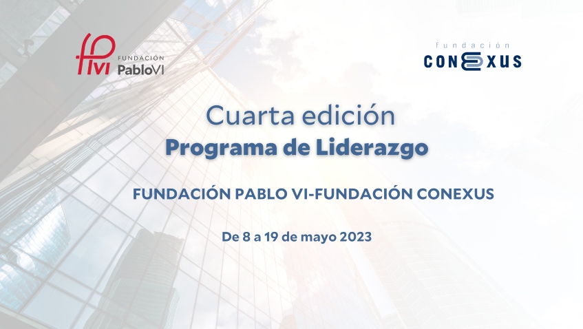 <span>Previa</span>Arranca la IV edición del curso de Liderazgo de la Fundación Pablo VI y la Fundación Conexus