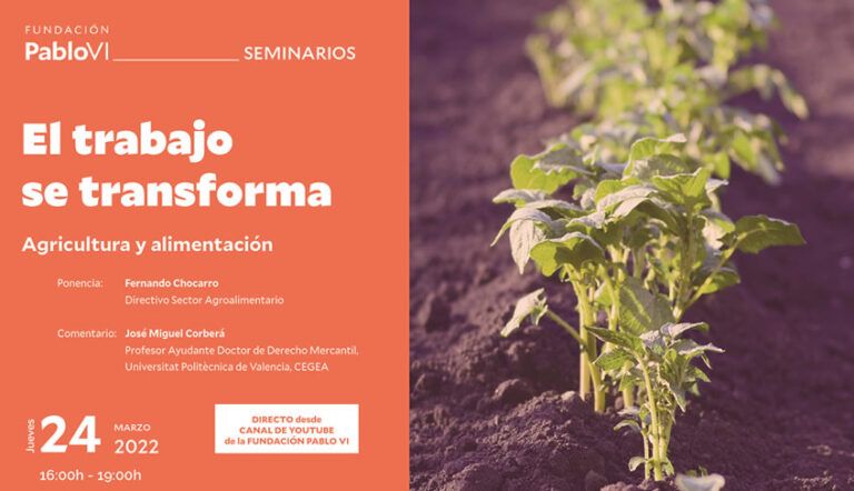 Lee más sobre el artículo Los retos y el futuro de la agricultura y la alimentación serán analizados en el seminario permanente “El trabajo se transforma”