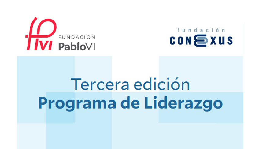 Lee más sobre el artículo Listado definitivo de becados para la III edición del programa de liderazgo de la Fundación Conexus y la Fundación Pablo VI