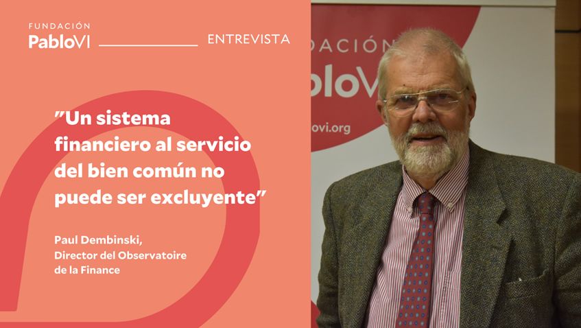 Lee más sobre el artículo Paul Dembinski: un sistema financiero al servicio del bien común no puede ser excluyente