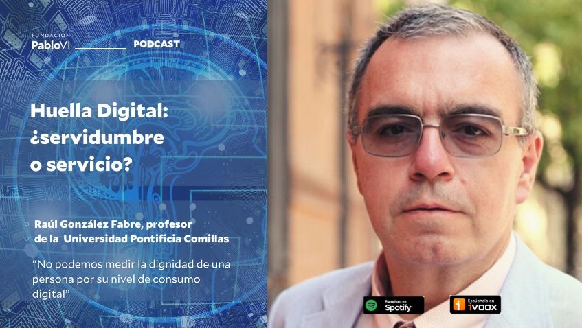 Lee más sobre el artículo Raúl González Fabre: “no se puede medir la dignidad de una persona por su nivel de consumo digital”