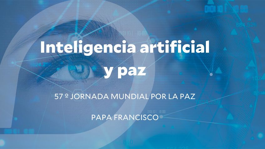 En este momento estás viendo “Inteligencia artificial y paz”, mensaje para la Jornada Mundial por la Paz 2024