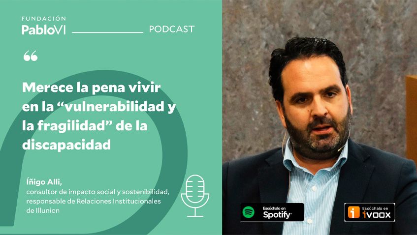 En este momento estás viendo Íñigo Alli: «Merece la pena vivir en la vulnerabilidad y la fragilidad» de la discapacidad