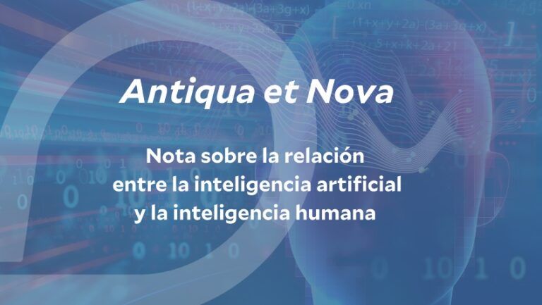 Lee más sobre el artículo Antiqua et Nova, nuevo documento sobre IA: el riesgo de que el ser humano se convierta en «esclavo de su propia obra»