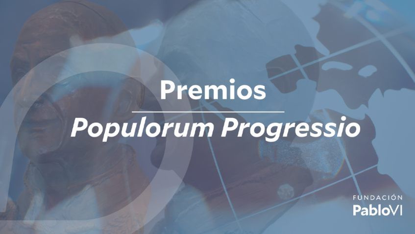En este momento estás viendo La Fundación Pablo VI reconocerá con los premios Populorum Progressio a aquellas figuras o entidades que promuevan el diálogo como modelo de convivencia