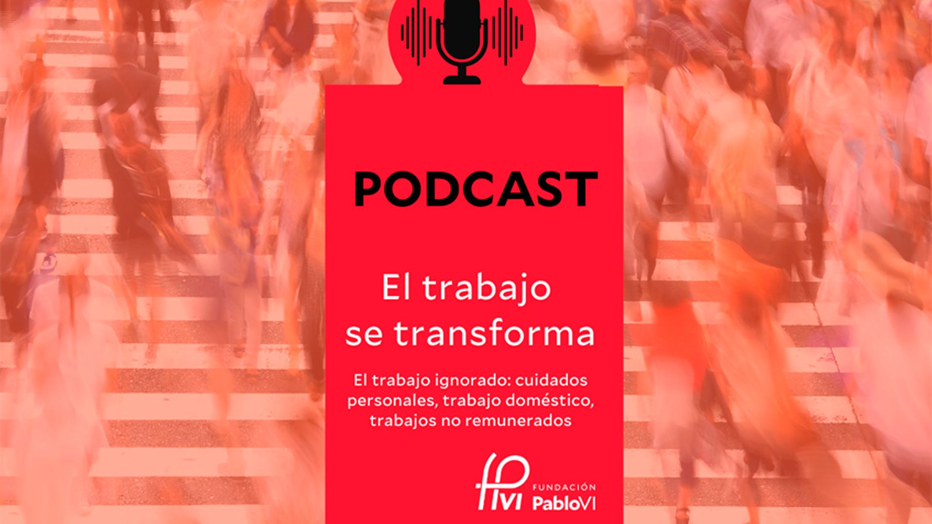 En este momento estás viendo Podcast “El trabajo se transforma”: Nuevo episodio sobre el trabajo ignorado