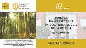 Lee más sobre el artículo Abierta la matrícula para la IX edición del Máster Universitario en Doctrina Social de la Iglesia