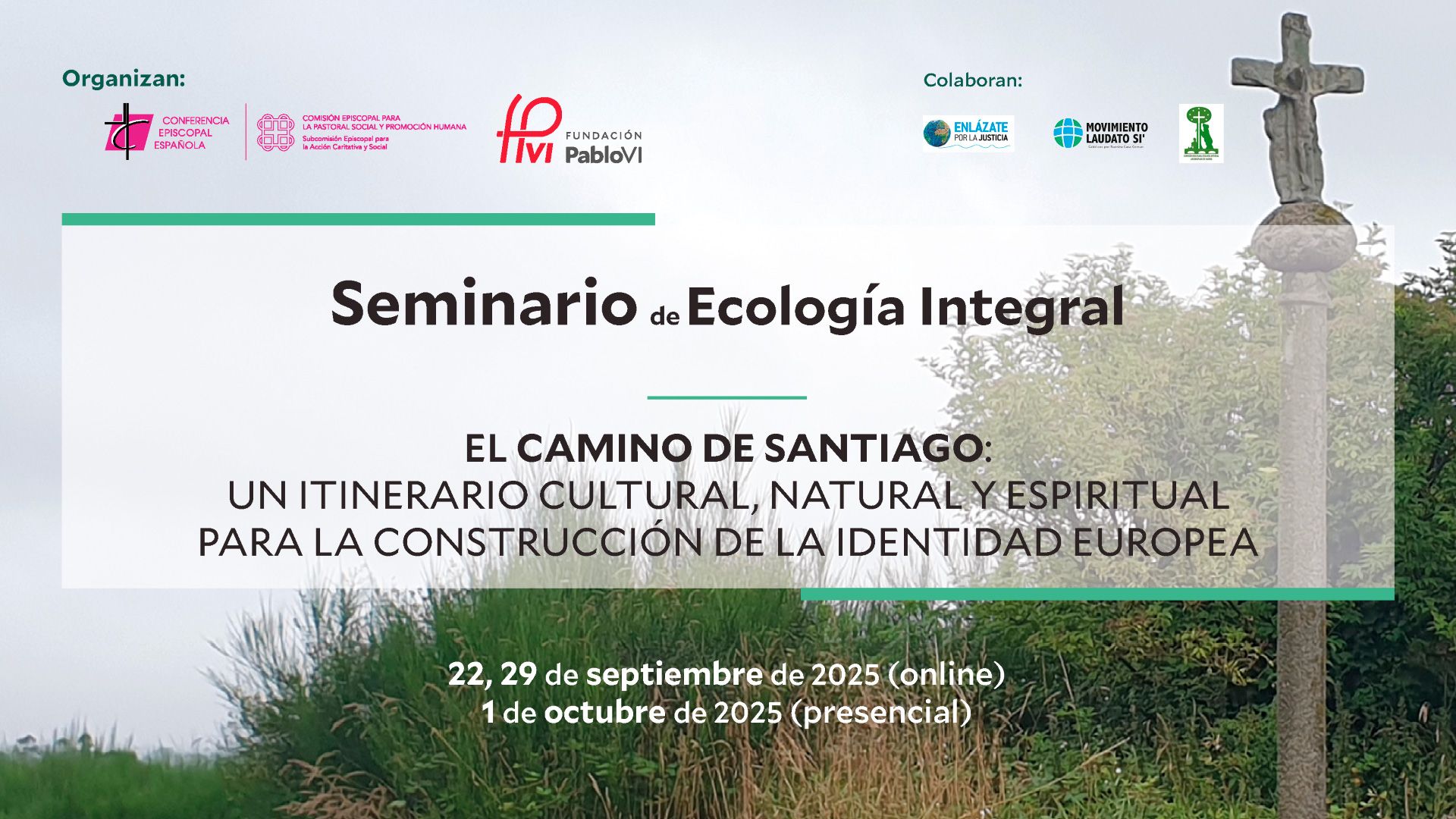 Lee más sobre el artículo El seminario de Ecología Integral abordará este año “El Camino de Santiago como itinerario cultural, natural y espiritual para la construcción de la identidad europea”