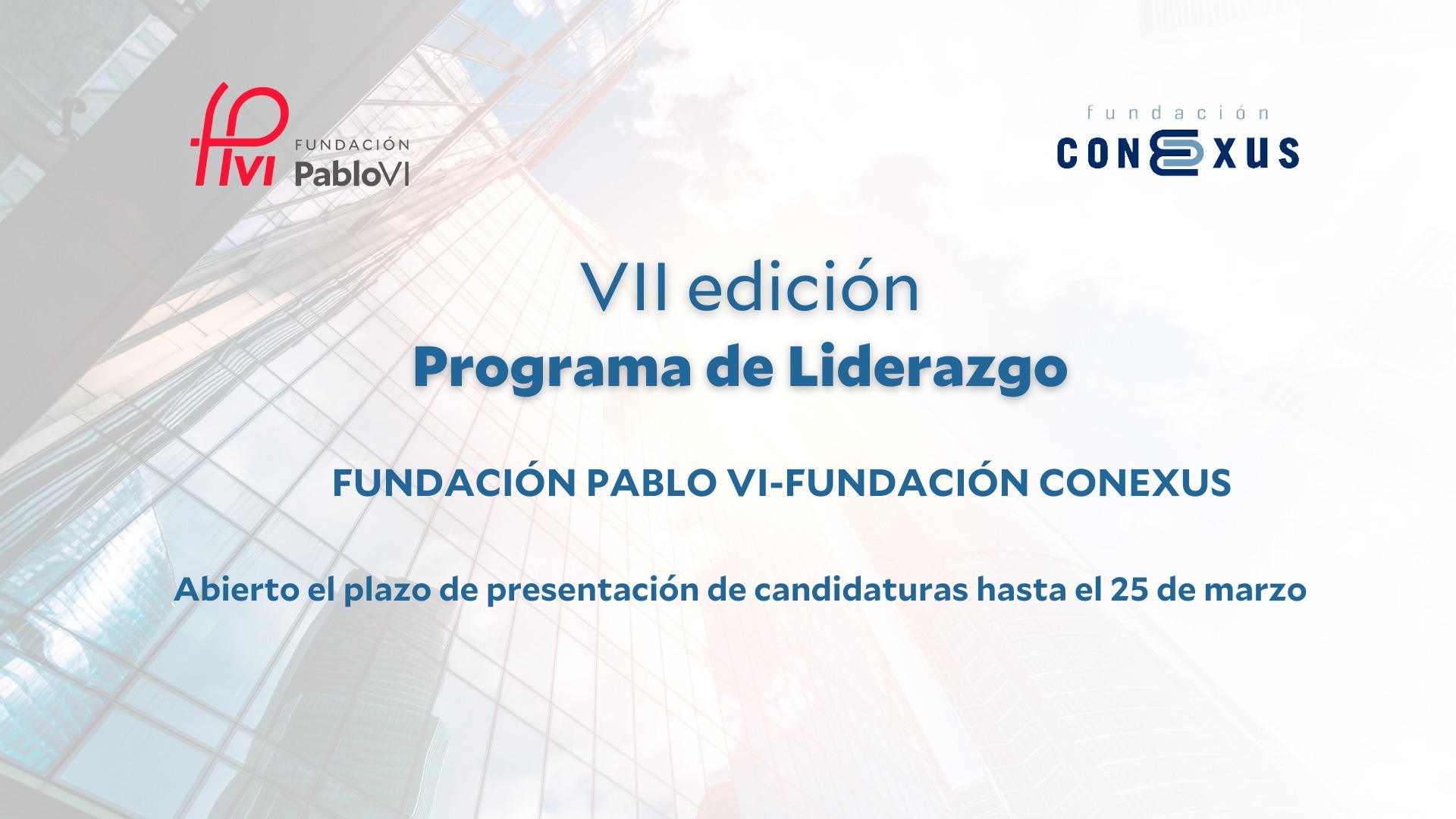 En este momento estás viendo Abierto el plazo de candidaturas para la VII edición del programa de liderazgo de la Fundación Conexus y la Fundación Pablo VI