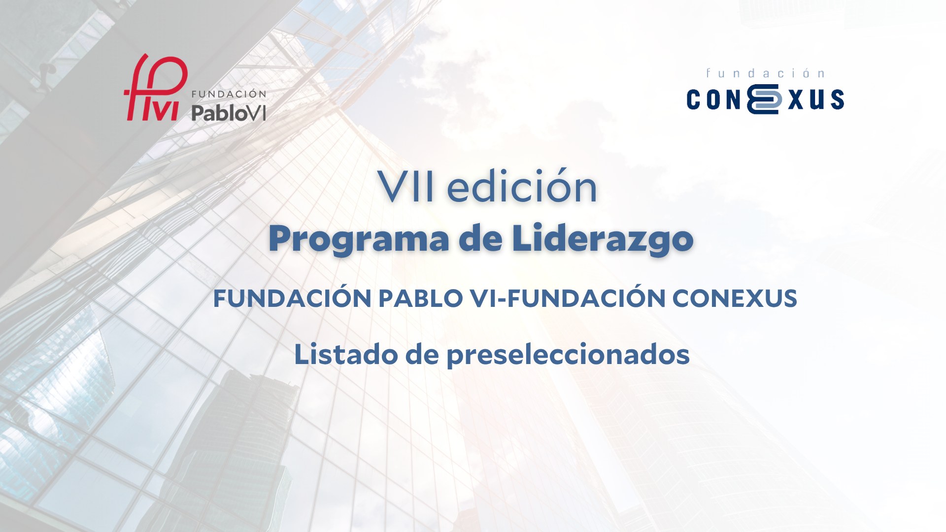 Lee más sobre el artículo Lista de preseleccionados para el VII programa de liderazgo de la Fundación Conexus Madrid-Comunidad Valenciana